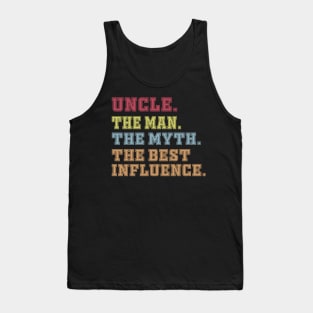 uncle The man The Myth The Best Influence Tank Top